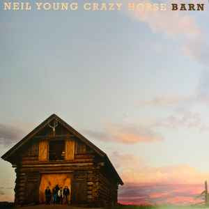 NEIL YOUNG, CRAZY HORSE Barn - Special Edition Vinyl LP - Album