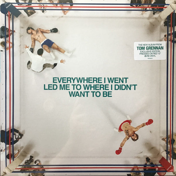 TOM GRENNAN Everywhere I Went Led Me To Where I Didn't Want To Be - Limited Edition Red Vinyl LP - Album