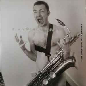 TERRY EDWARDS AND THE SCAPEGOATS My Wife Doesn’t Understand Me - Limited Edition Vinyl LP