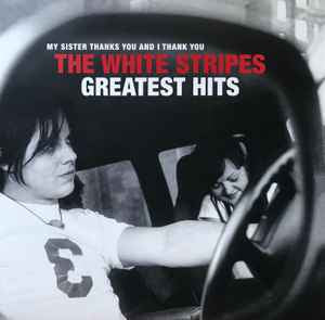 THE WHITE STRIPES My Sister Thanks You And I Thank You The White Stripes Greatest Hits - Limited Edition - 2 x Vinyl LP - Compilation