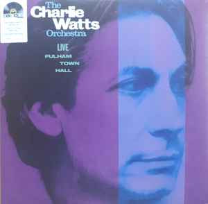 THE CHARLIE WATTS ORCHESTRA Live: Fulham Town Hall - (RSD24) + Exclusive Art - Vinyl LP - Album