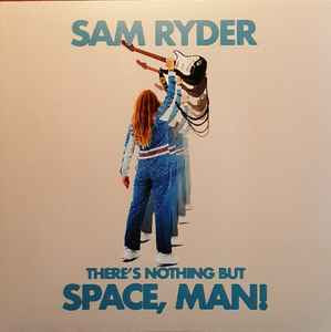 SAM RYDER There’s Nothing But Space, Man! - Blue Vinyl LP - Album