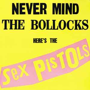 SEX PISTOLS Never Mind The Bollocks - 180g Vinyl LP - Album
